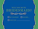 Front View Thumbnail - Royal Blue & Juniper Will You Be My Bridesmaid Card - Checkbox