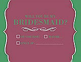 Front View Thumbnail - Tea Rose & Juniper Will You Be My Bridesmaid Card - Checkbox