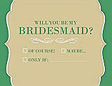 Front View Thumbnail - Venetian Gold & Juniper Will You Be My Bridesmaid Card - Checkbox