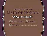 Front View Thumbnail - Almond & Italian Plum Will You Be My Maid of Honor Card - Checkbox