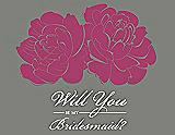 Front View Thumbnail - Berry Twist & Charcoal Gray Will You Be My Bridesmaid Card - Flowers