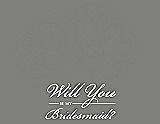 Front View Thumbnail - Charcoal Gray & Charcoal Gray Will You Be My Bridesmaid Card - Flowers