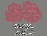 Front View Thumbnail - Spanish Rose & Charcoal Gray Will You Be My Bridesmaid Card - Flowers