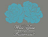 Front View Thumbnail - Aquamarine & Charcoal Gray Will You Be My Bridesmaid Card - Flowers