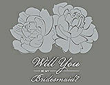 Front View Thumbnail - Frost & Charcoal Gray Will You Be My Bridesmaid Card - Flowers