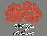 Front View Thumbnail - Fiesta & Charcoal Gray Will You Be My Bridesmaid Card - Flowers