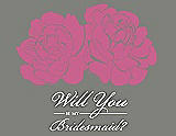 Front View Thumbnail - Pretty In Pink & Charcoal Gray Will You Be My Bridesmaid Card - Flowers