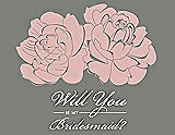Front View Thumbnail - Rose - PANTONE Rose Quartz & Charcoal Gray Will You Be My Bridesmaid Card - Flowers