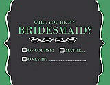 Front View Thumbnail - Black & Juniper Will You Be My Bridesmaid Card - Checkbox