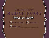 Front View Thumbnail - Cinnamon & Italian Plum Will You Be My Maid of Honor Card - Checkbox