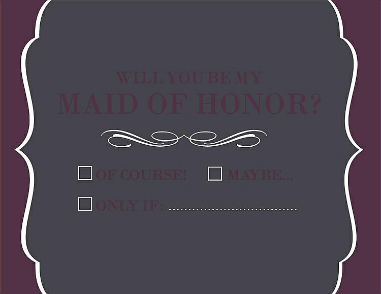 Front View - Stormy & Italian Plum Will You Be My Maid of Honor Card - Checkbox