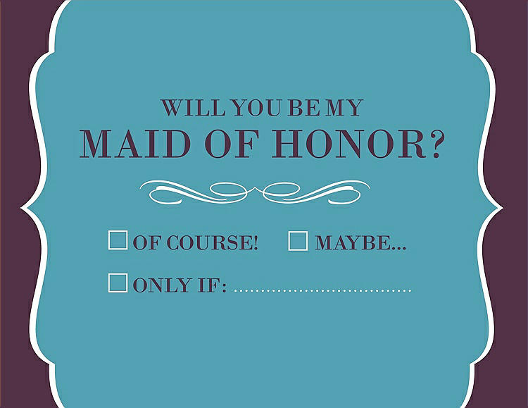 Front View - Aquamarine & Italian Plum Will You Be My Maid of Honor Card - Checkbox