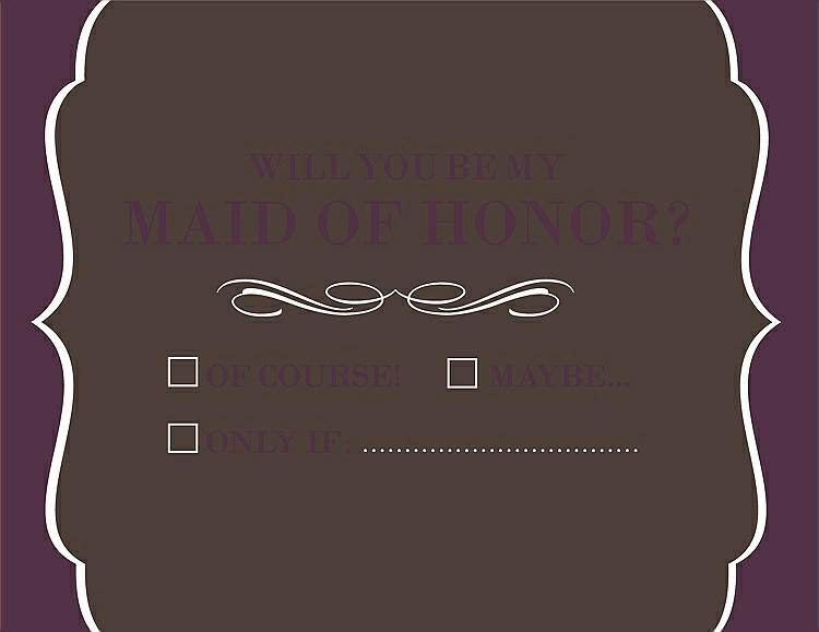 Front View - Chocolate & Italian Plum Will You Be My Maid of Honor Card - Checkbox