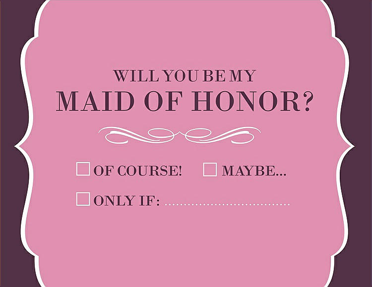Front View - Cotton Candy & Italian Plum Will You Be My Maid of Honor Card - Checkbox