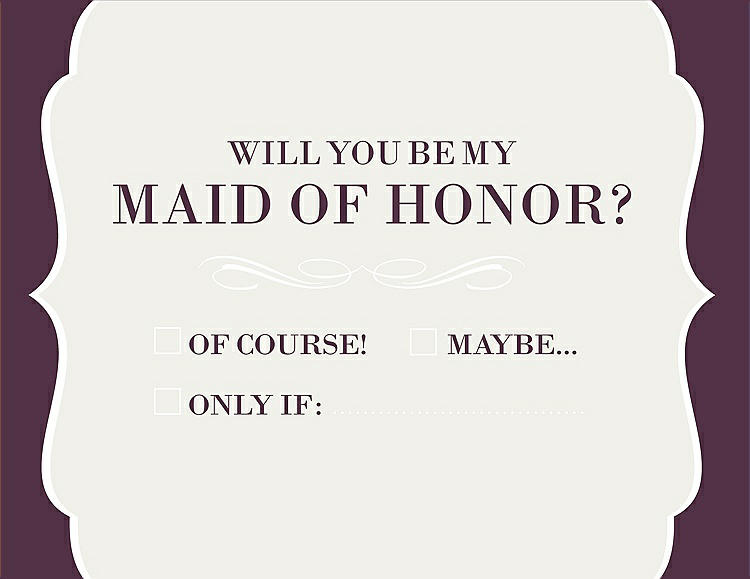 Front View - Ivory & Italian Plum Will You Be My Maid of Honor Card - Checkbox