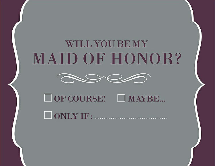 Front View - Pewter & Italian Plum Will You Be My Maid of Honor Card - Checkbox