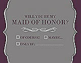 Front View Thumbnail - Quarry & Italian Plum Will You Be My Maid of Honor Card - Checkbox