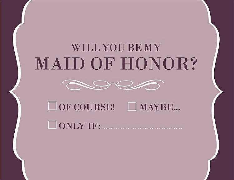 Front View - Quartz & Italian Plum Will You Be My Maid of Honor Card - Checkbox