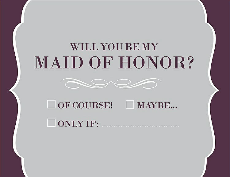 Front View - Sterling & Italian Plum Will You Be My Maid of Honor Card - Checkbox