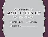 Front View Thumbnail - Sterling & Italian Plum Will You Be My Maid of Honor Card - Checkbox